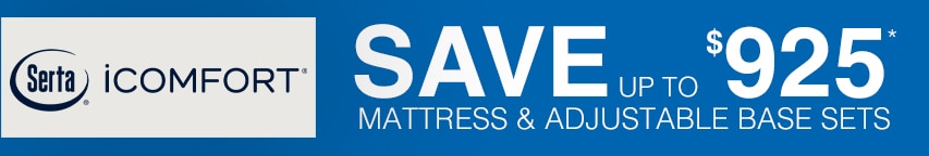 save up to $925* on serta icomfort mattress and adjustable base sets