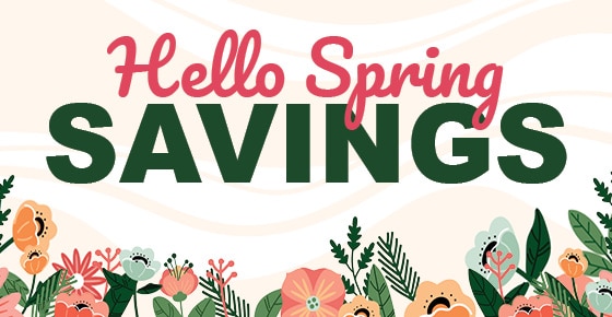 3/18-3/31 Hello Spring Savings