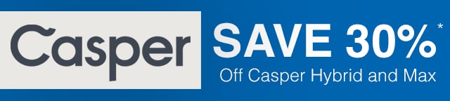 Save 30% off Casper Hybrid and Max